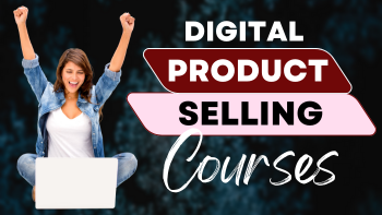 Digital Product Selling Course